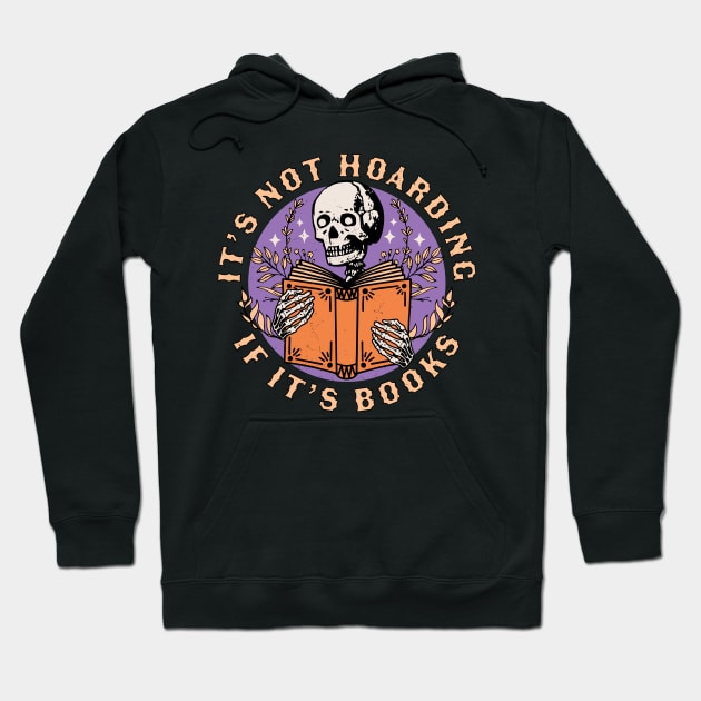 Its Not Hoarding if its Books Skeleton Reading Book Bookish Hoodie by OrangeMonkeyArt